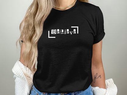 Believe T-Shirt - Trendy AF