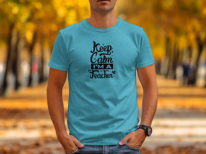 Keep Calm I'm A Teacher Stylish Graphic T-Shirt - Trendy AF