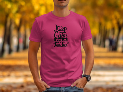 Keep Calm I'm A Teacher Stylish Graphic T-Shirt - Trendy AF