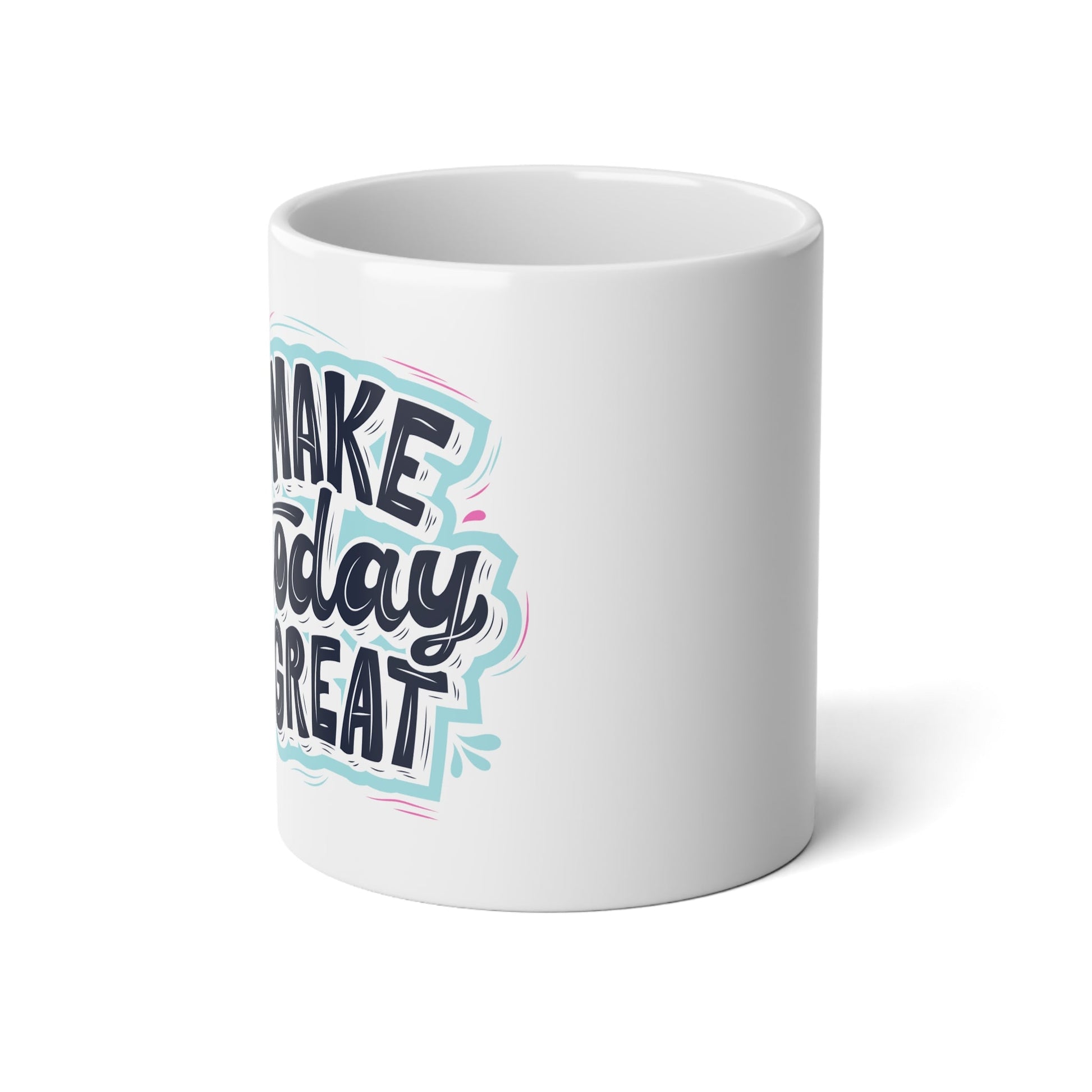 Make Today Great Jumbo Mug, 20oz - Trendy AF