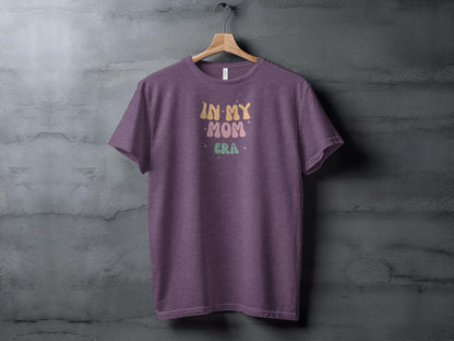 Mom Era Mothers Day T-Shirt - Trendy AF