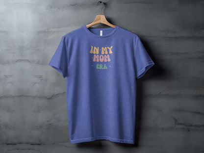 Mom Era Mothers Day T-Shirt - Trendy AF