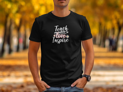 Teach Love Inspire Motivational Teacher T-Shirt - Trendy AF