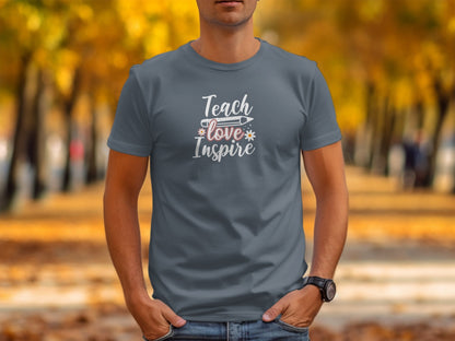 Teach Love Inspire Motivational Teacher T-Shirt - Trendy AF