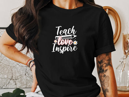 Teach Love Inspire Motivational Teacher T-Shirt - Trendy AF