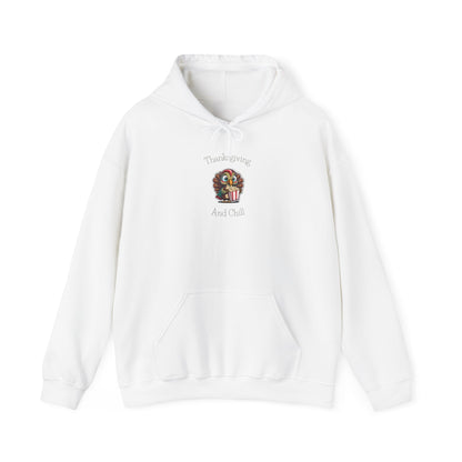 Thanksgiving and Chill Hoodie - Trendy AF