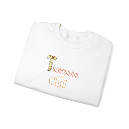 Thanksgiving and Chill Light Sweatshirt - Trendy AF