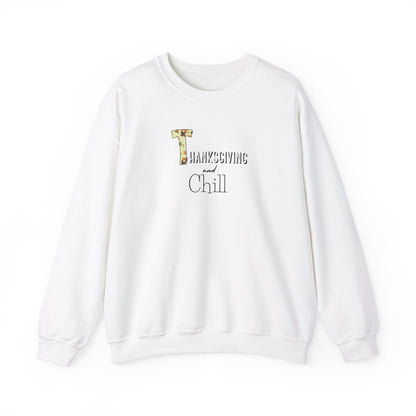 Thanksgiving and Chill Sweatshirt - Trendy AF