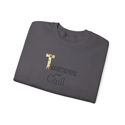 Thanksgiving and Chill Sweatshirt - Trendy AF