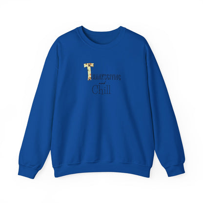 Thanksgiving and Chill Sweatshirt - Trendy AF