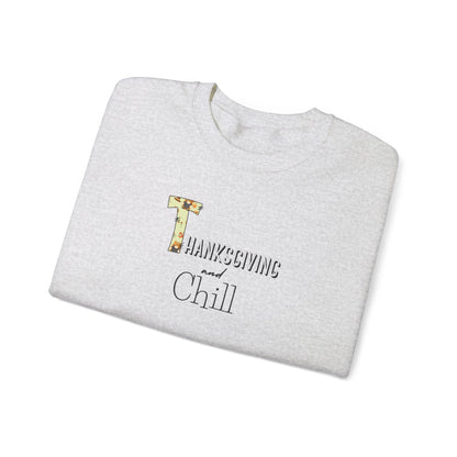 Thanksgiving and Chill Sweatshirt - Trendy AF