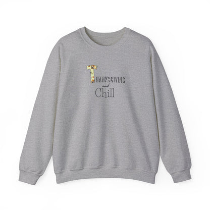 Thanksgiving and Chill Sweatshirt - Trendy AF