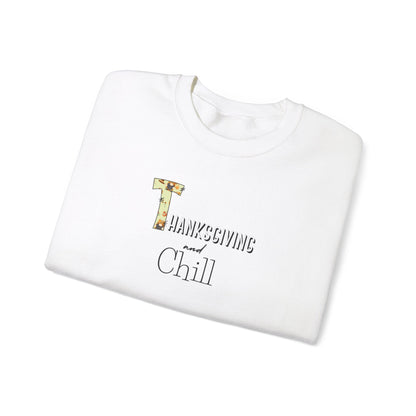 Thanksgiving and Chill Sweatshirt - Trendy AF