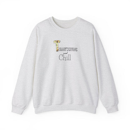 Thanksgiving and Chill Sweatshirt - Trendy AF