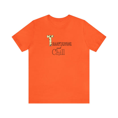 Thanksgiving and Chill T Tee - Trendy AF