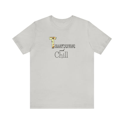 Thanksgiving and Chill T Tee - Trendy AF