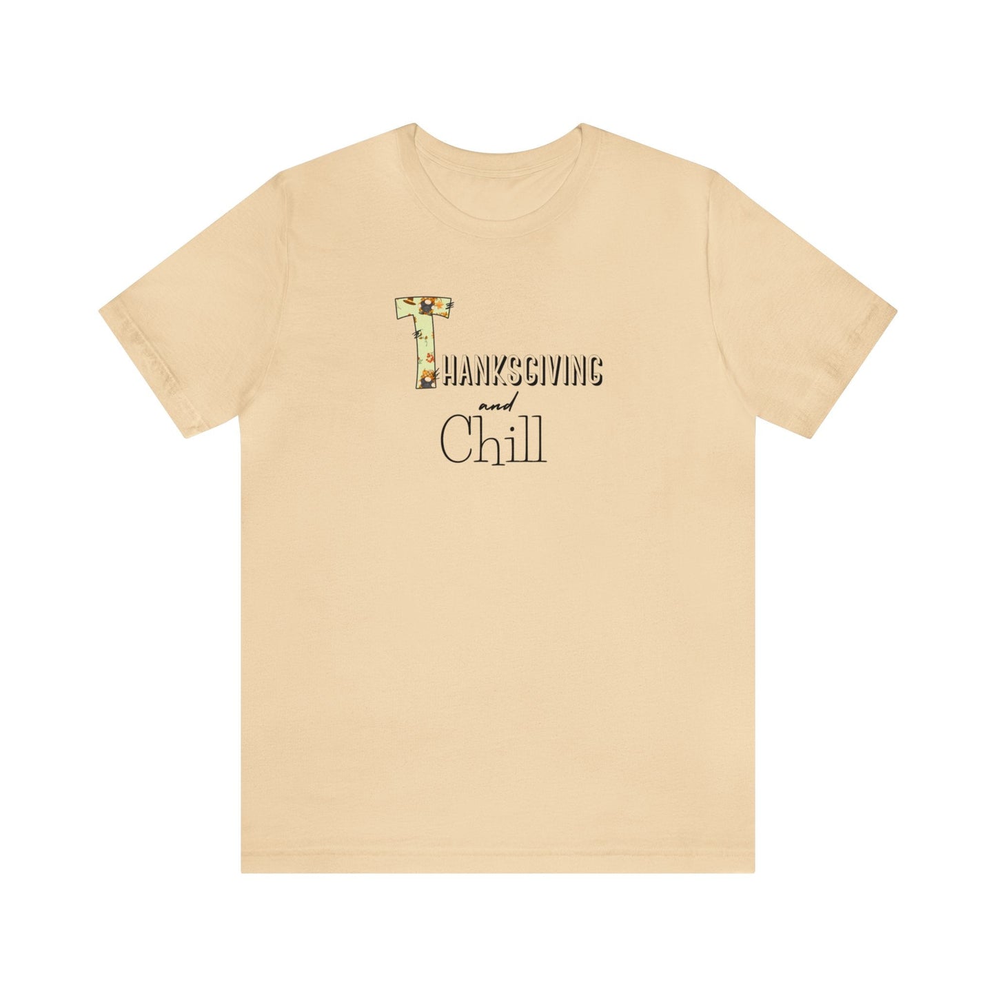 Thanksgiving and Chill T Tee - Trendy AF