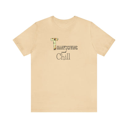 Thanksgiving and Chill T Tee - Trendy AF