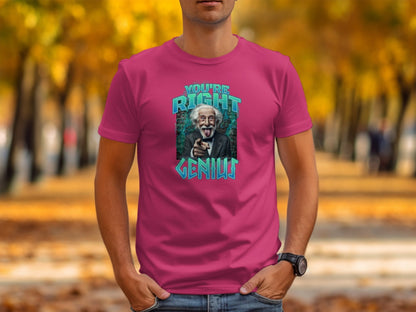 You're Right Genius Calculated Design Humor T-Shirt - Trendy AF